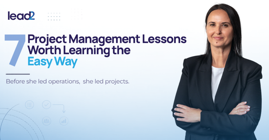 Project Management Lessons Worth Learning the Easy Way Featuring Lead Director of Operations Tara